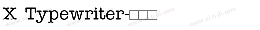 X Typewriter字体转换
